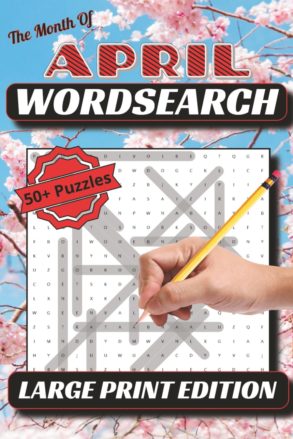 The Month of April Wordsearch: Celebrate Springtime Fun with 50+ April-Themed Word Searches — 6x9 Size, Relaxing Puzzles with Solutions Included!