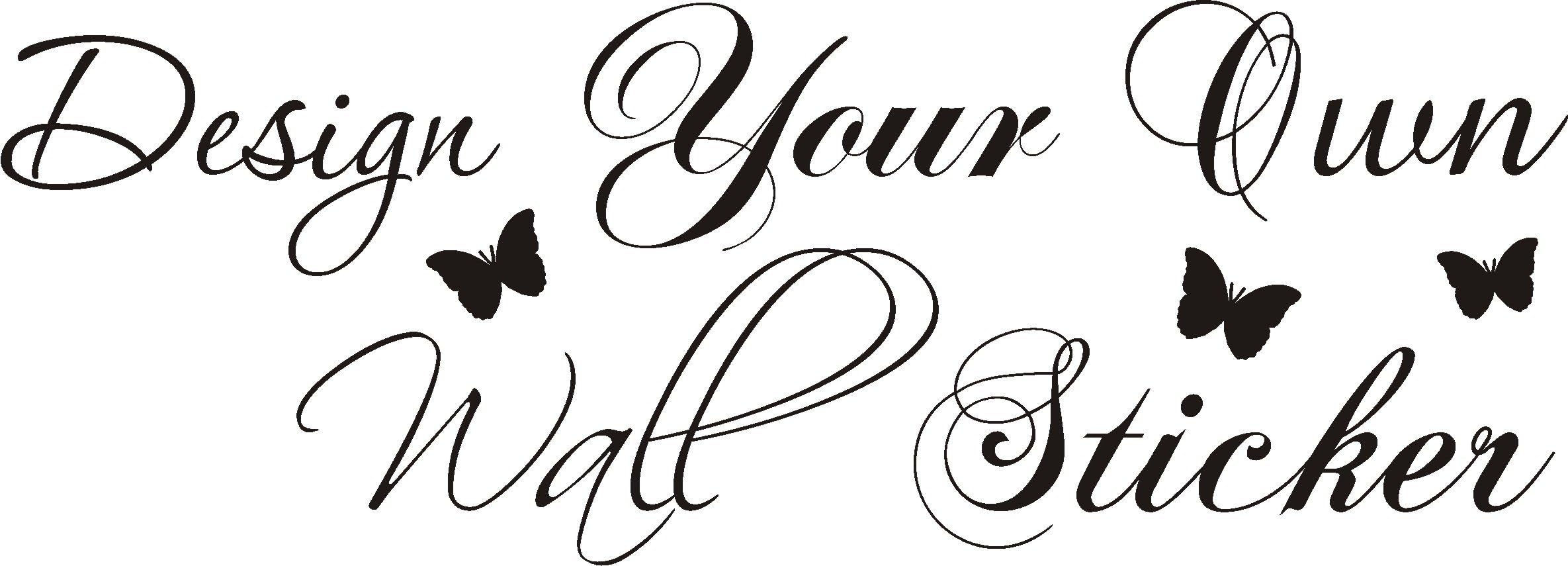 Design your own wall art sticker decal decor quote 120cm x 60cm. Any colour. vinyl decal mural home gift