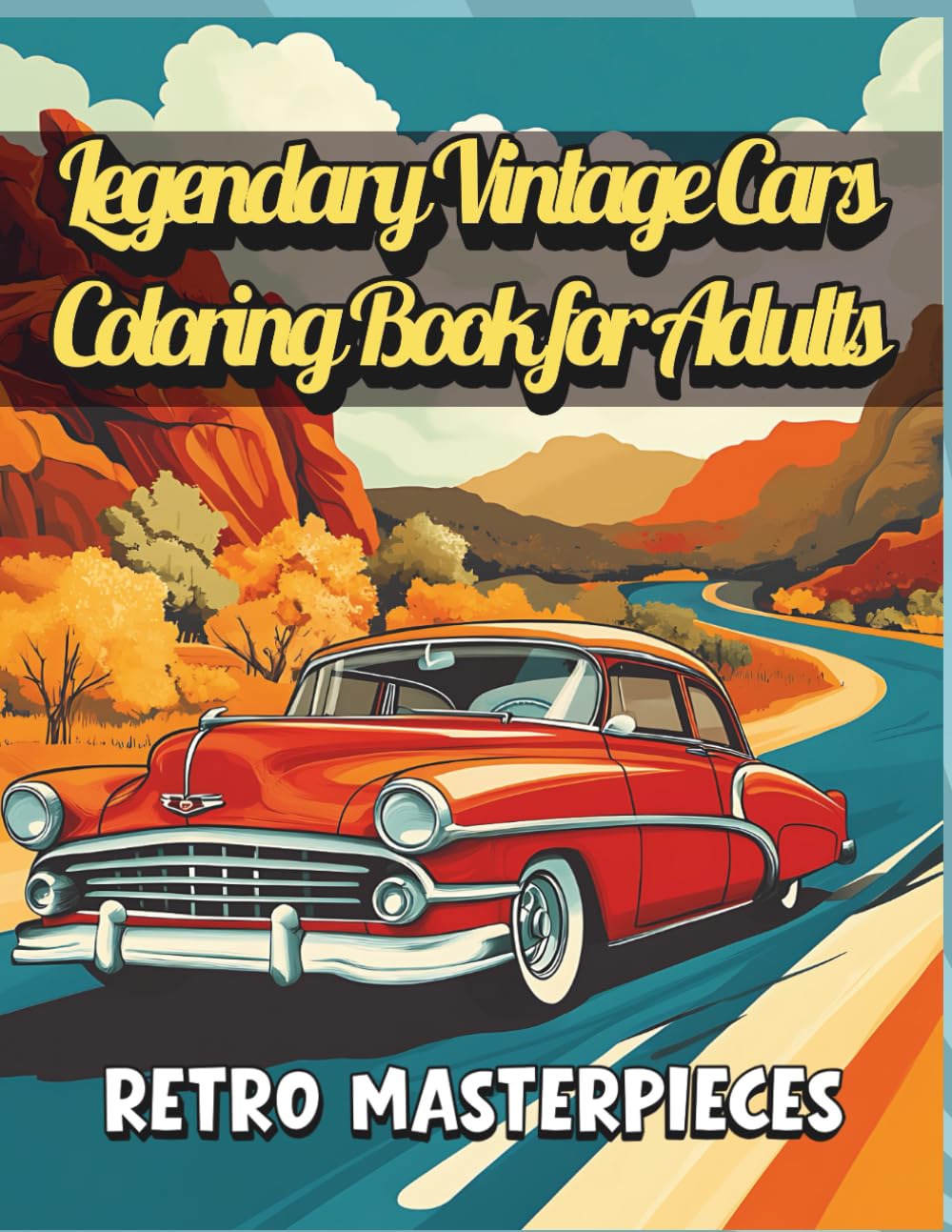 Legendary Vintage Cars Coloring Book for Adults – Retro Masterpieces: Detailed Classic Car Illustrations for Relaxation, Creativity, and Stress Relief