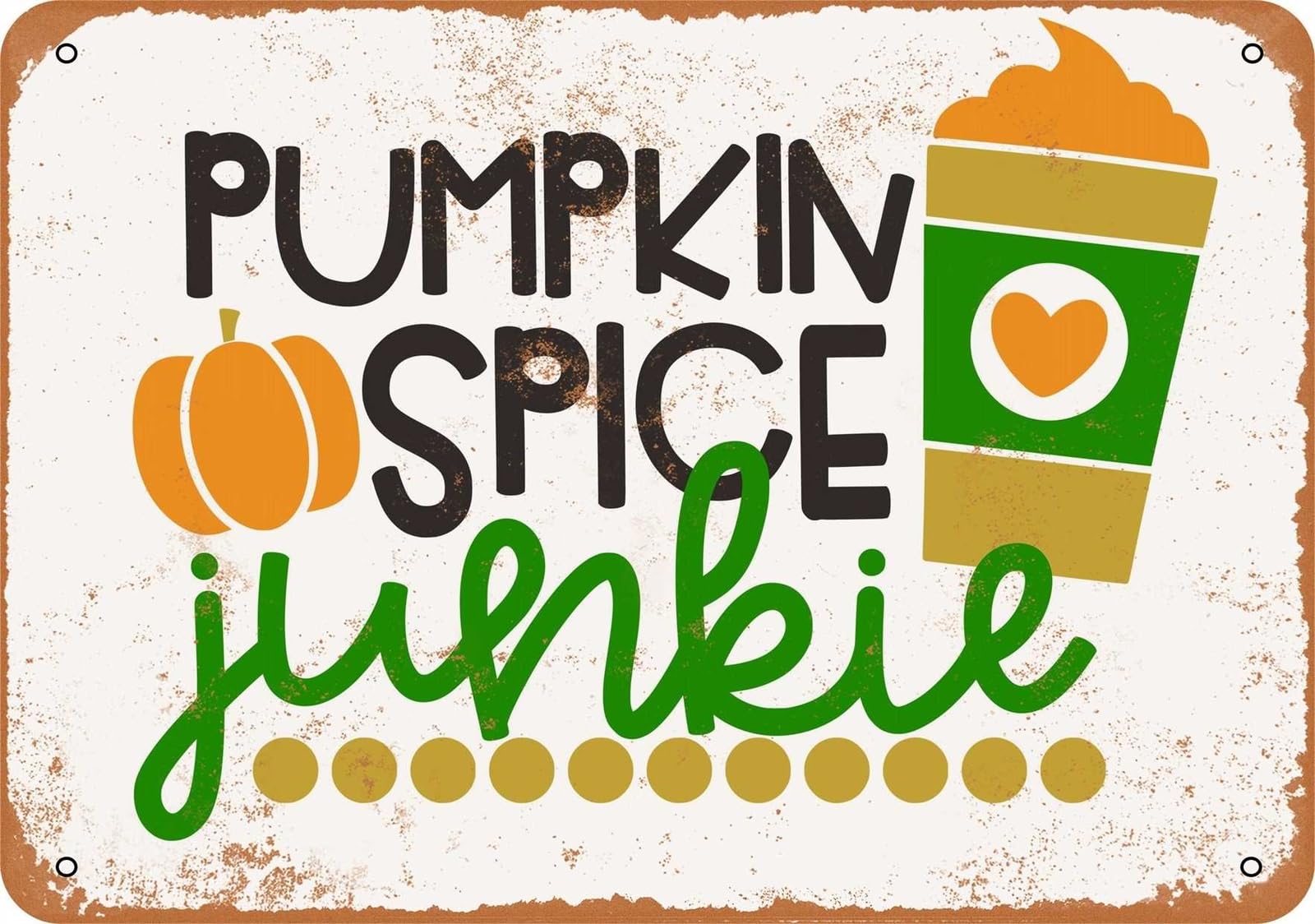 Miaomansenstore Metal Sign - Pumpkin Spice Junkie - Vintage Look Home Decor