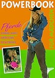 Powerbook für Mädchen. Pferde, Mode, Erste Liebe, Fit & Trendy