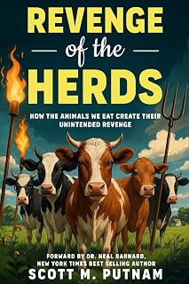 Revenge of the Herds: How the Animals We Eat Create Their Unintended Revenge