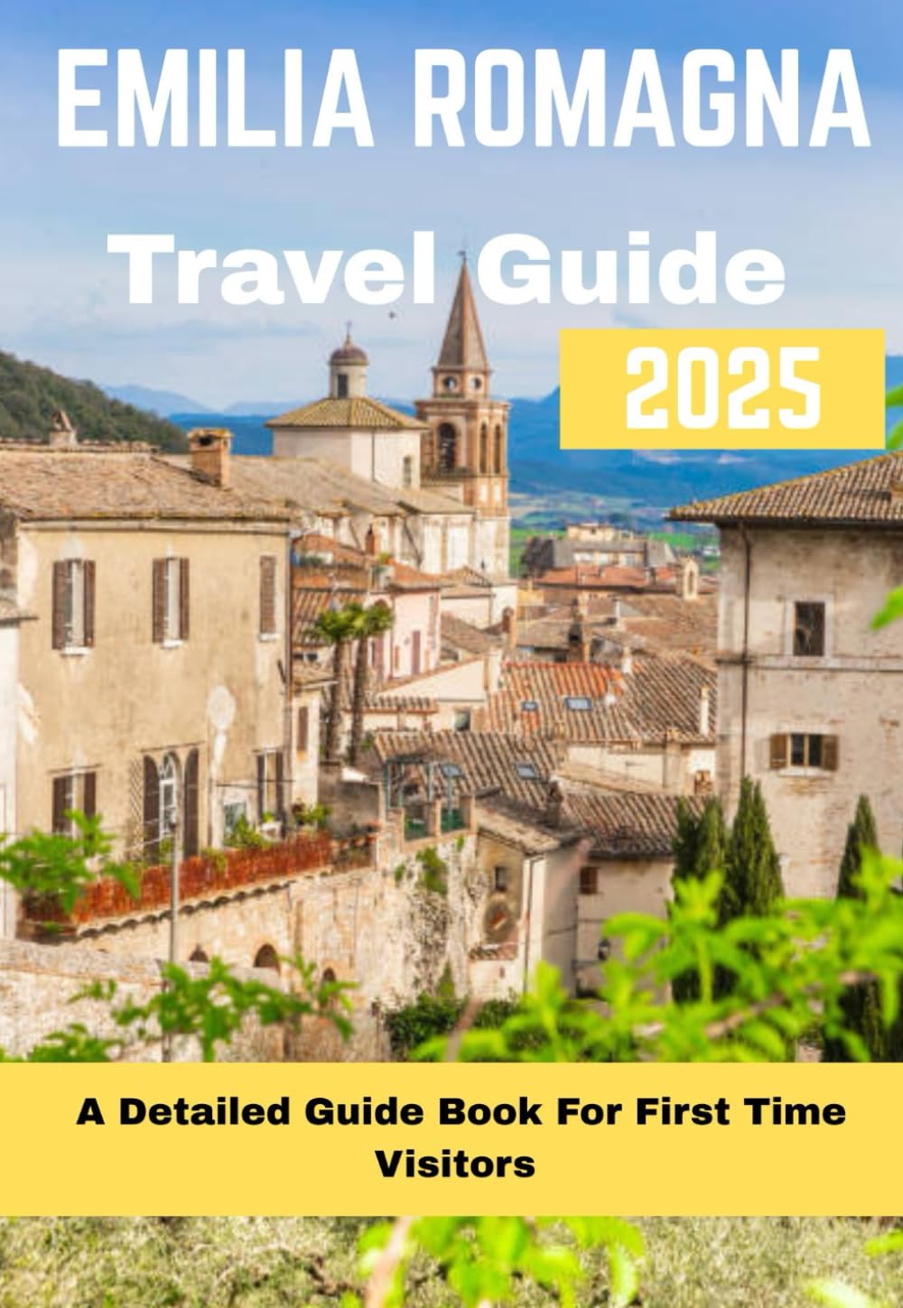 EMILIA ROMAGNA TRAVEL GUIDE 2025 (EMILIA ROMAGNA TRAVEL GUIDE BOOKS 2025-2026)