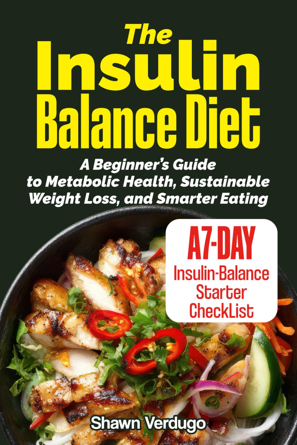 The Insulin Balance Diet: A Beginner’s Guide to Metabolic Health, Sustainable Weight Loss, and Smarter Eating