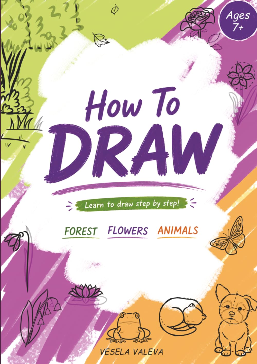 How To Draw: Learn to draw step by step: forest, flowers, animals