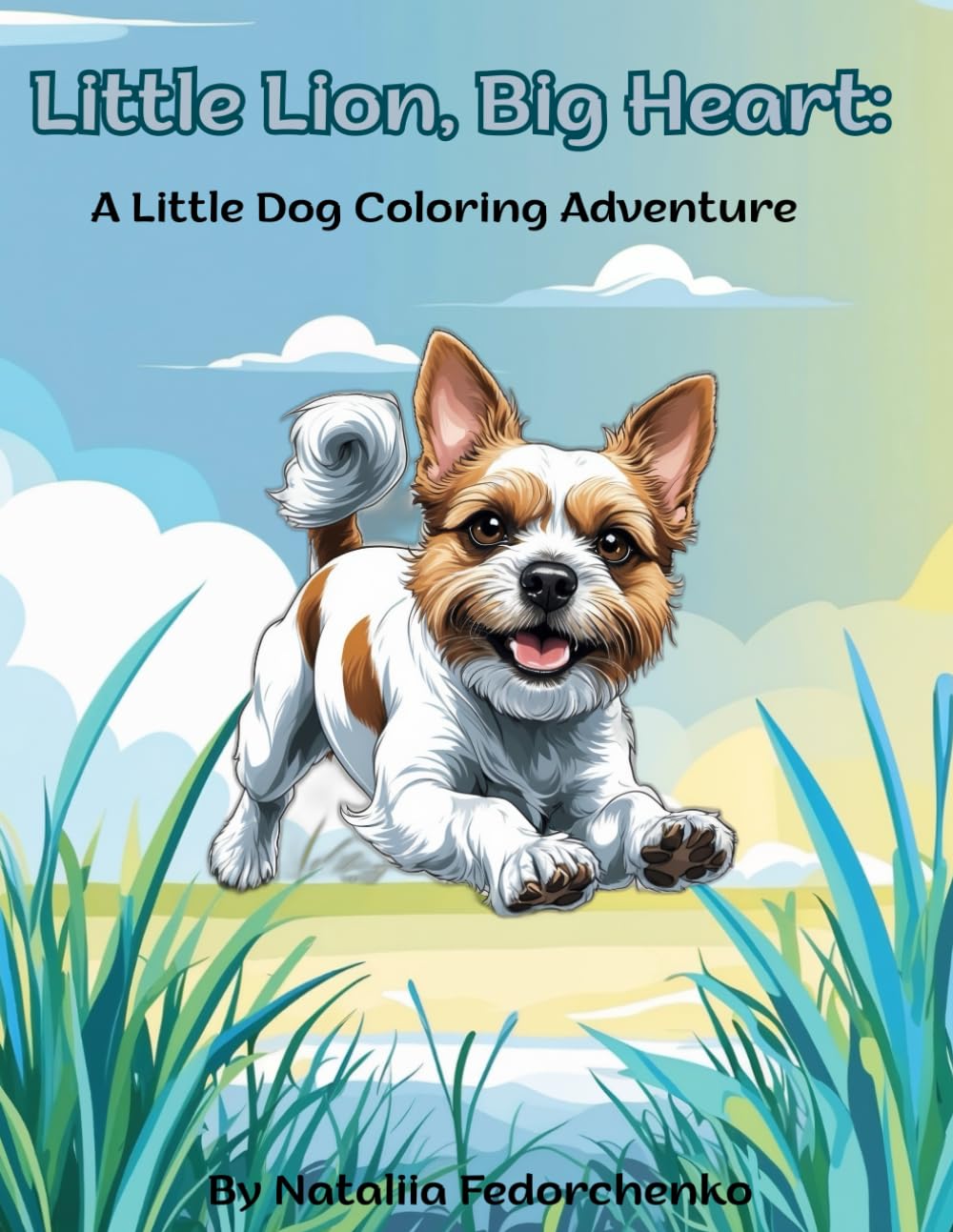 Little Lion, Big Heart:: A Little Dog Coloring Adventure