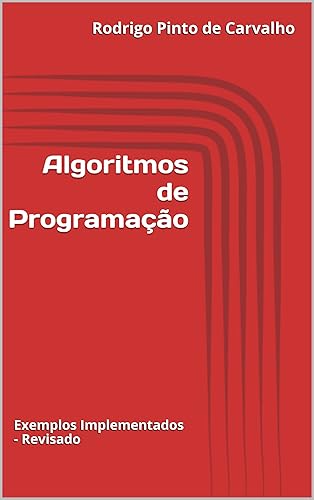 Algoritmos de Programação: Exemplos Implementados - Revisado