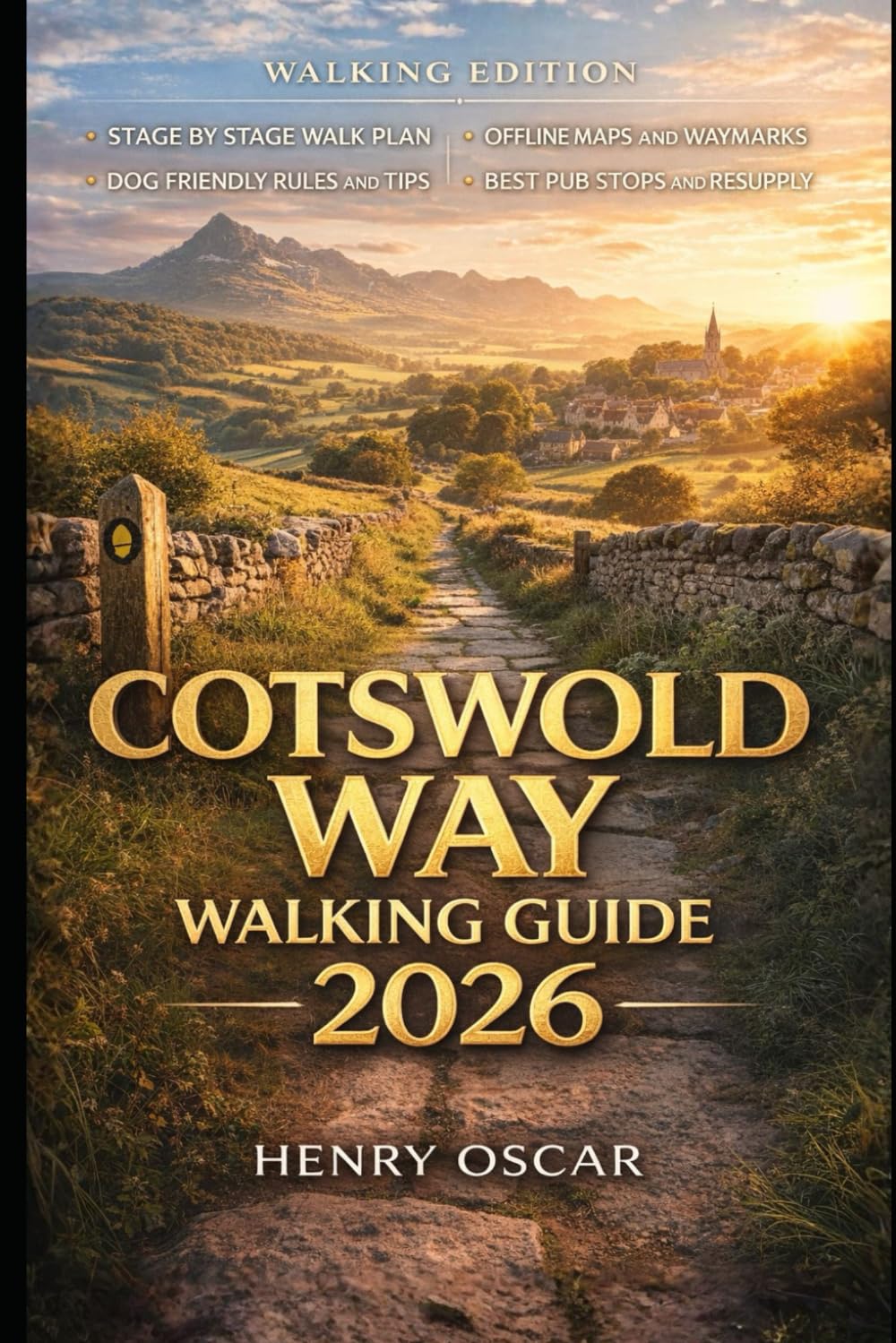 Cotswold Way Walking Guide 2026: Route Maps, Clear Navigation, Stage by Stage Walks, Village Insights, Food Stops, and Practical Planning Advice
