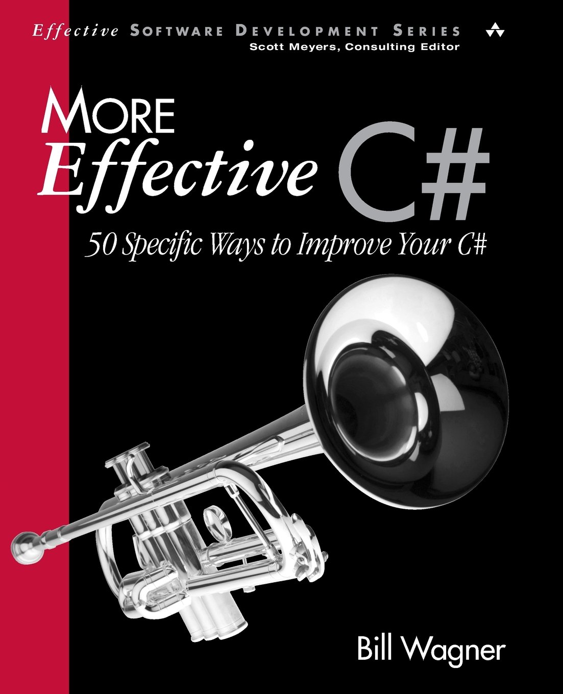 More Effective C#: 50 Specific Ways to Improve Your C#: 50 Specific Ways to Improve Your C#