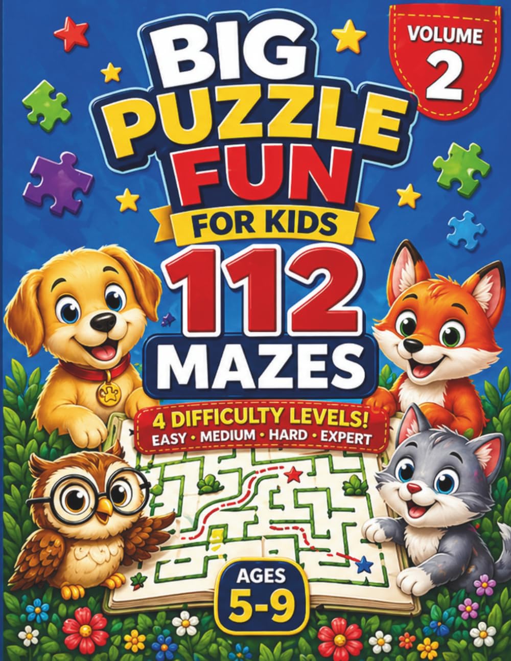 BIG PUZZLE FUN FOR KIDS: 112 Mazes – Fun Maze Puzzles for Kids Ages 5–9: Maze Puzzle Activity Book with 4 Difficulty Levels: Easy, Medium, Hard & Expert