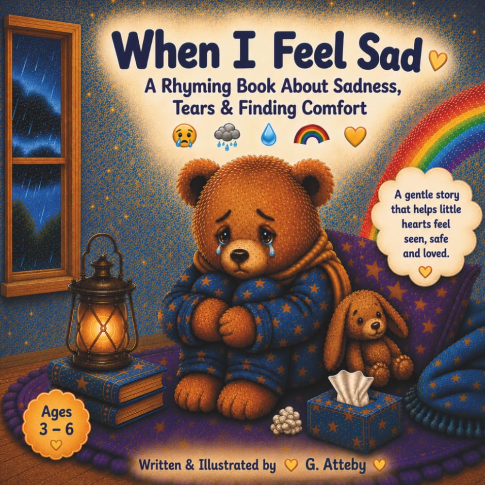 When I Feel Sad: A Rhyming Picture Book About Sadness, Tears and Finding Comfort for Kids Ages 3–6