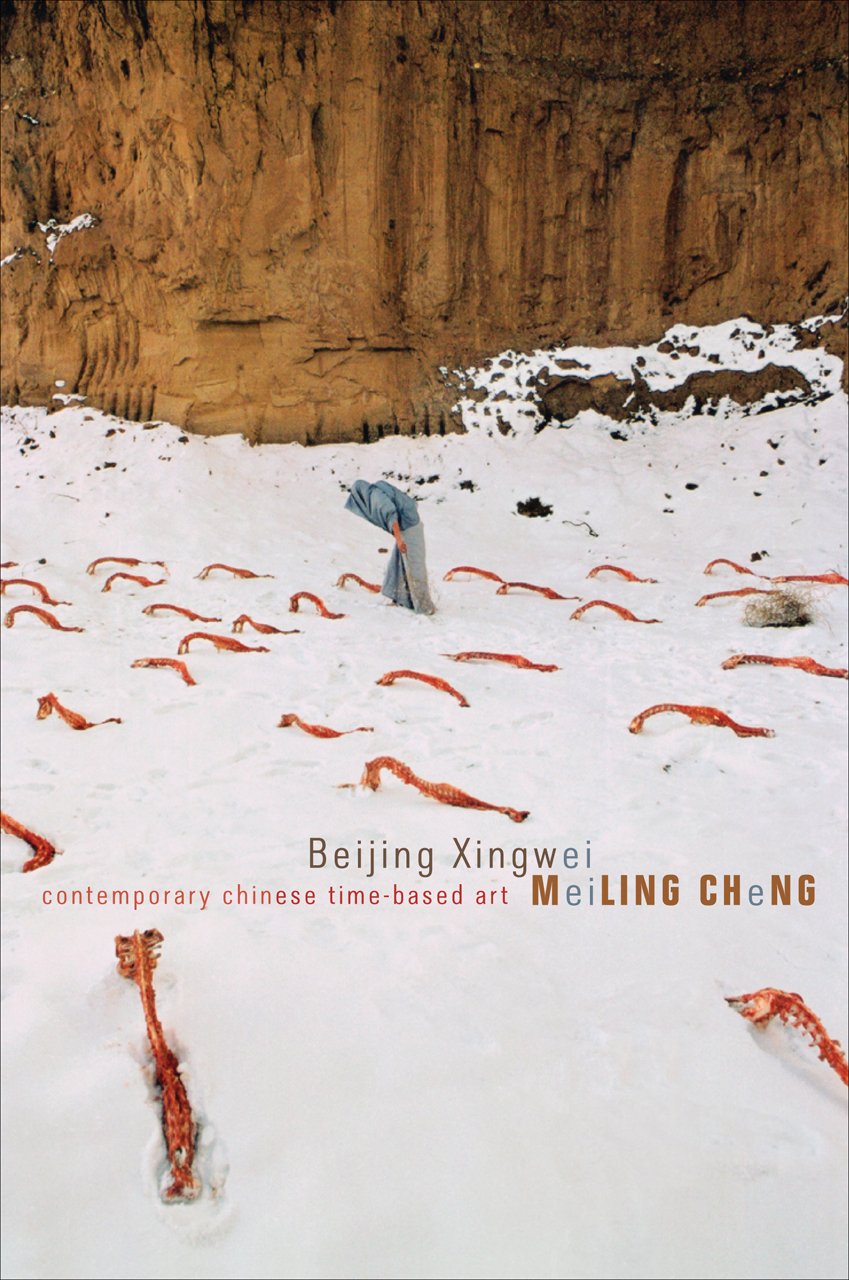 Beijing Xingwei: Contemporary Chinese Time-based Art (Enactments - (Seagull Titles CHUP))