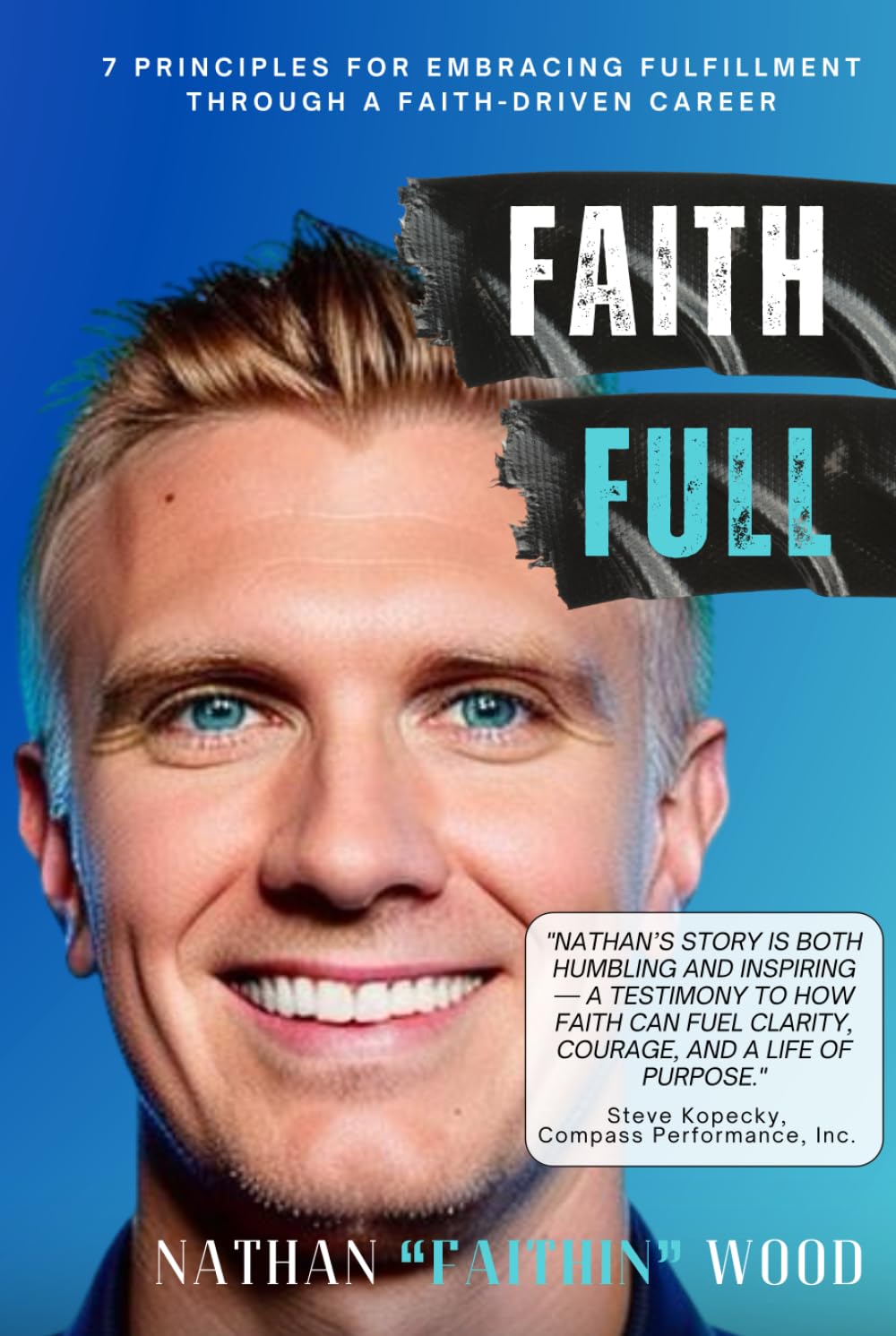 Faith Full: 7 Principles For Embracing Fulfillment Through A Faith-Driven Career