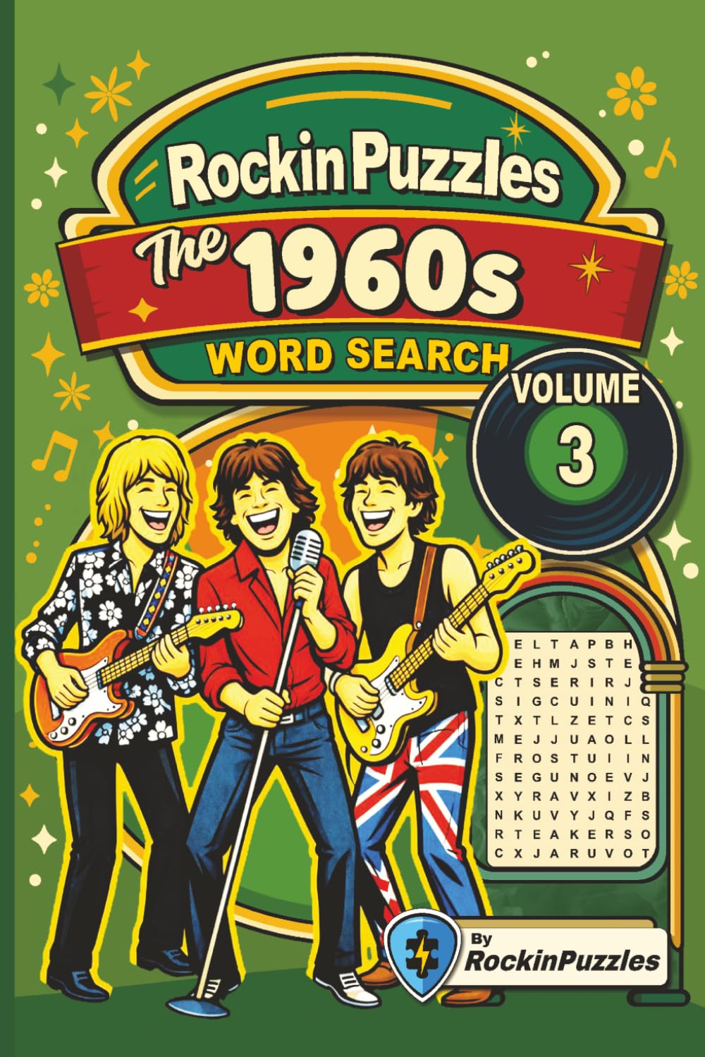 Rockin Word Search Puzzles Featuring 1960's Hits (Volume 3): Inspired by Hit Music Songs of the 1960’s, Rock & Roll, Folk, Pop, and More | 100 puzzles ... Holidays and Birthdays (Hits of the 1960's)