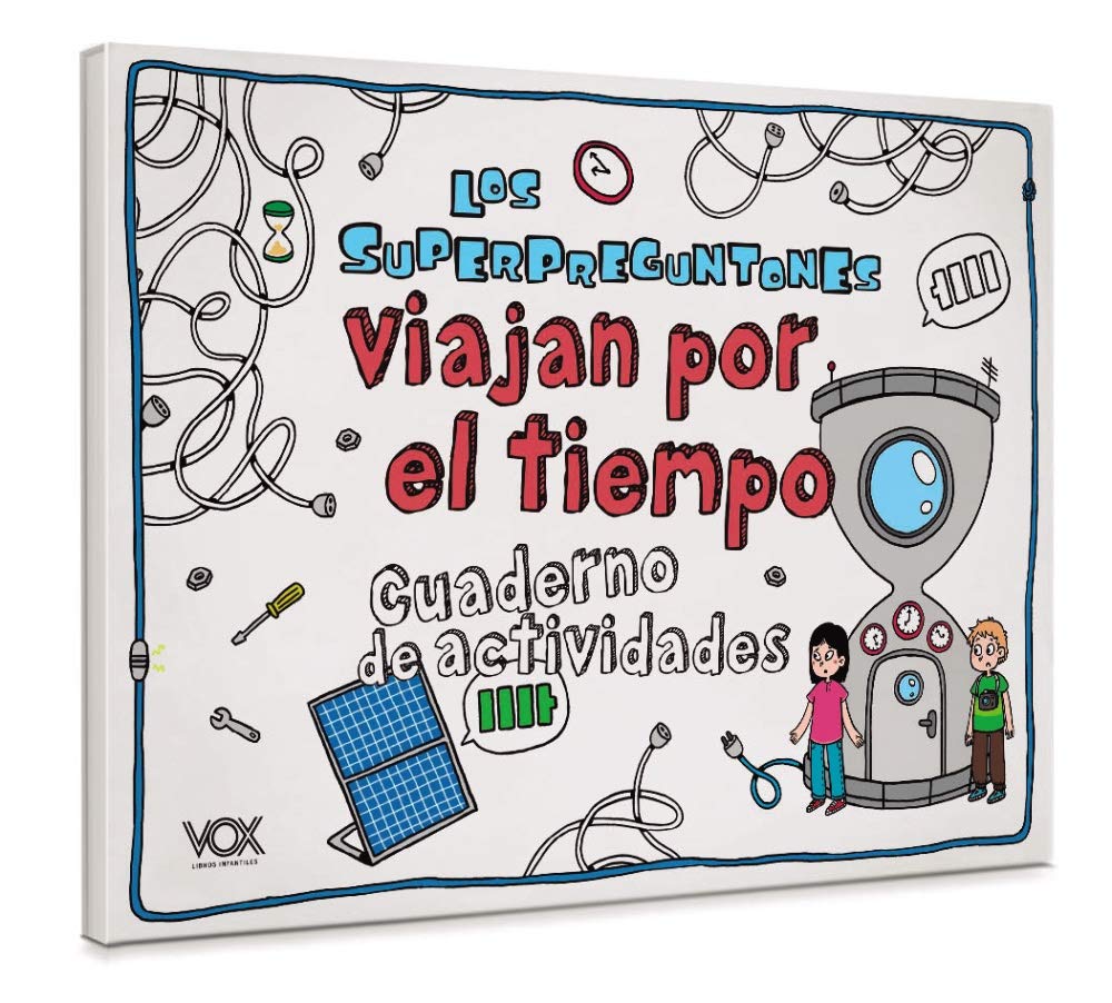 Los superpreguntones viajan por el tiempo: Cuaderno de actividades (VOX - Infantil / Juvenil - Castellano - A partir de 5/6 años - Los Superpreguntones)