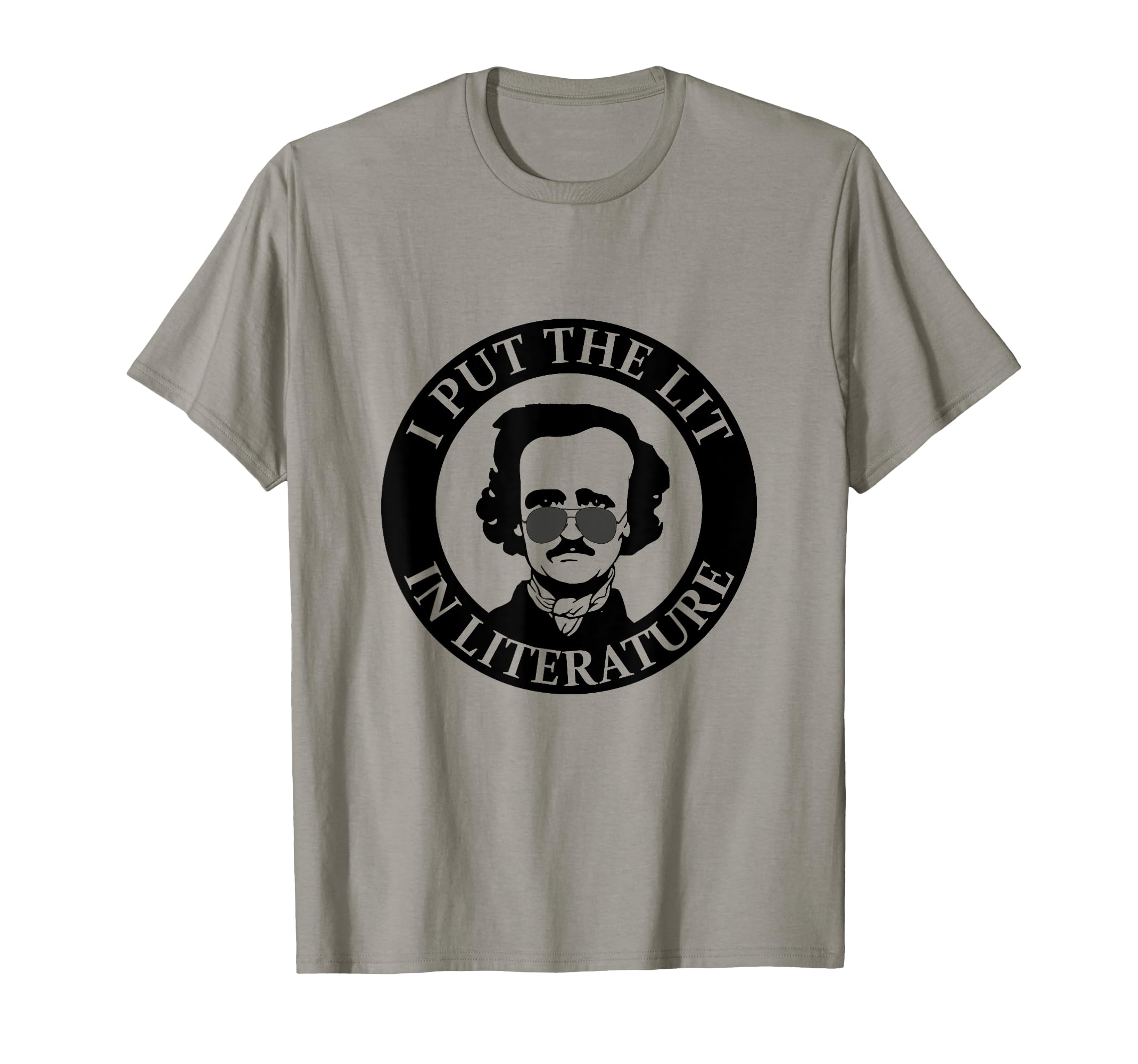 I Put the Lit In Literature Funny Edgar Allan Poe T-Shirt