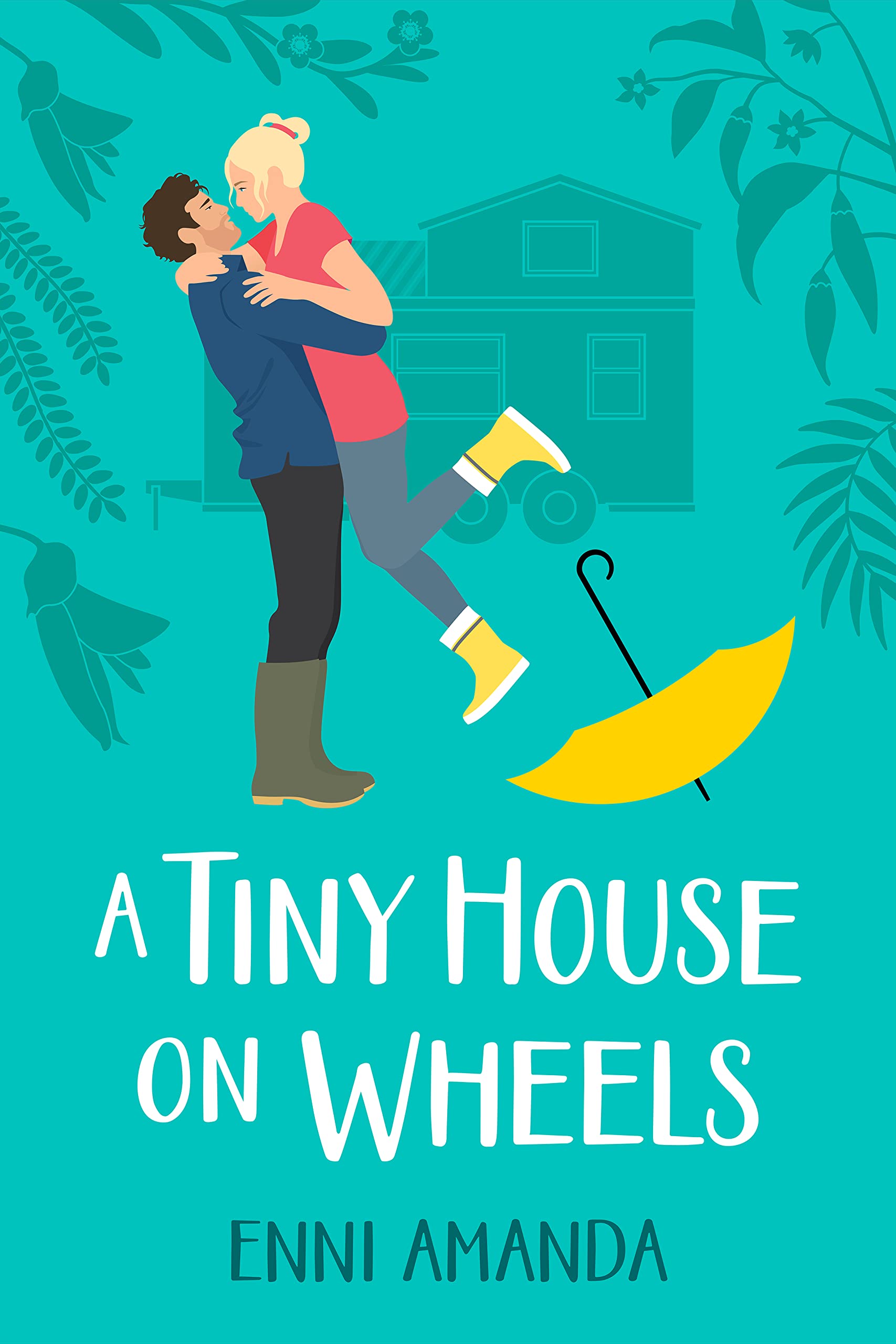 A Tiny House on Wheels: A Small Town Love Story