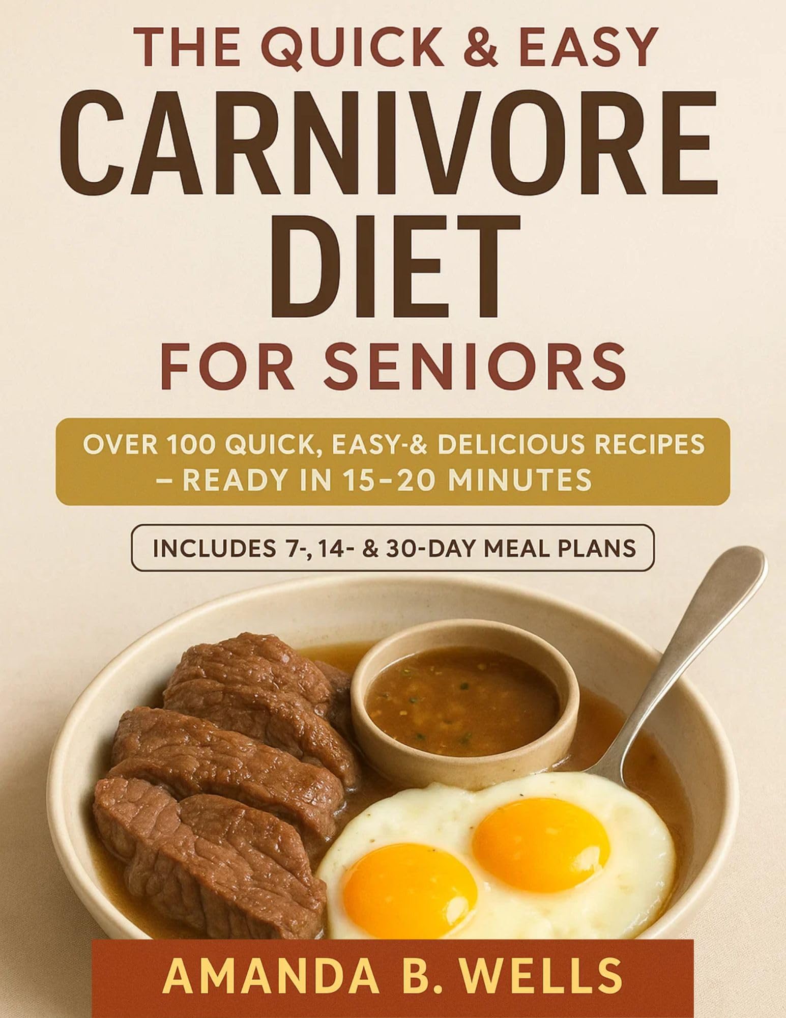 The Quick And Easy Carnivore Diet For Seniors: “the gentle carnivore toolkit for seniors: high-protein, soft-texture meals with meal plans to build strength, support digestion & age gracefully”