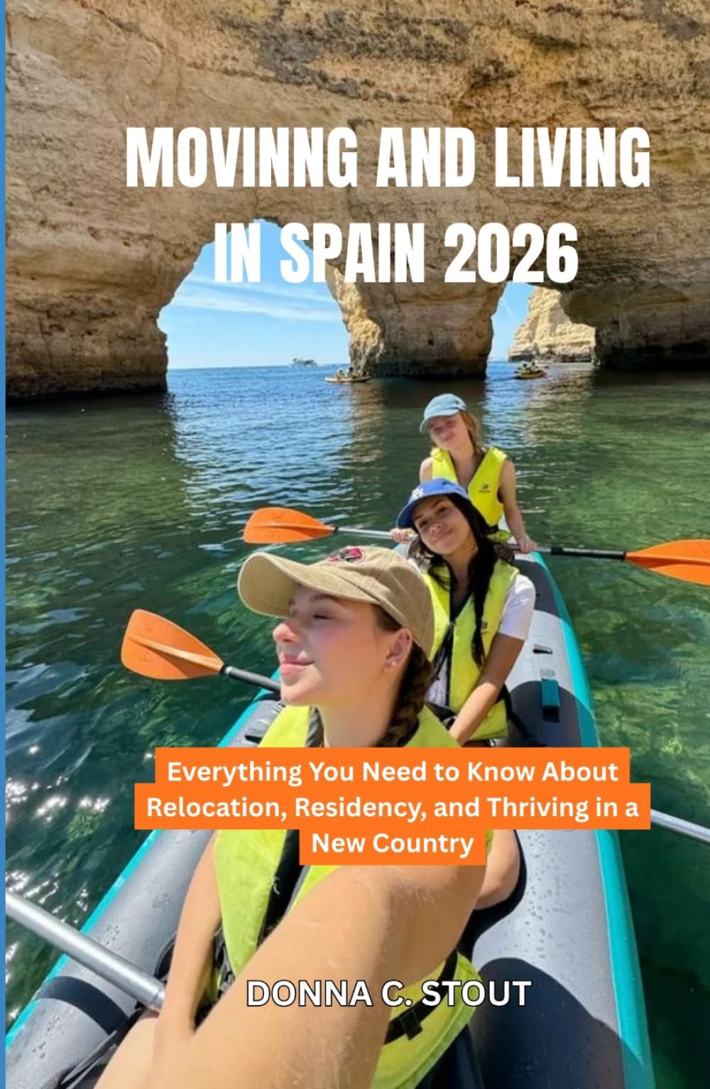 MOVING AND LIVING IN SPAIN 2026: Everything You Need to Know About Relocation, Residency, and Thriving in a New Country