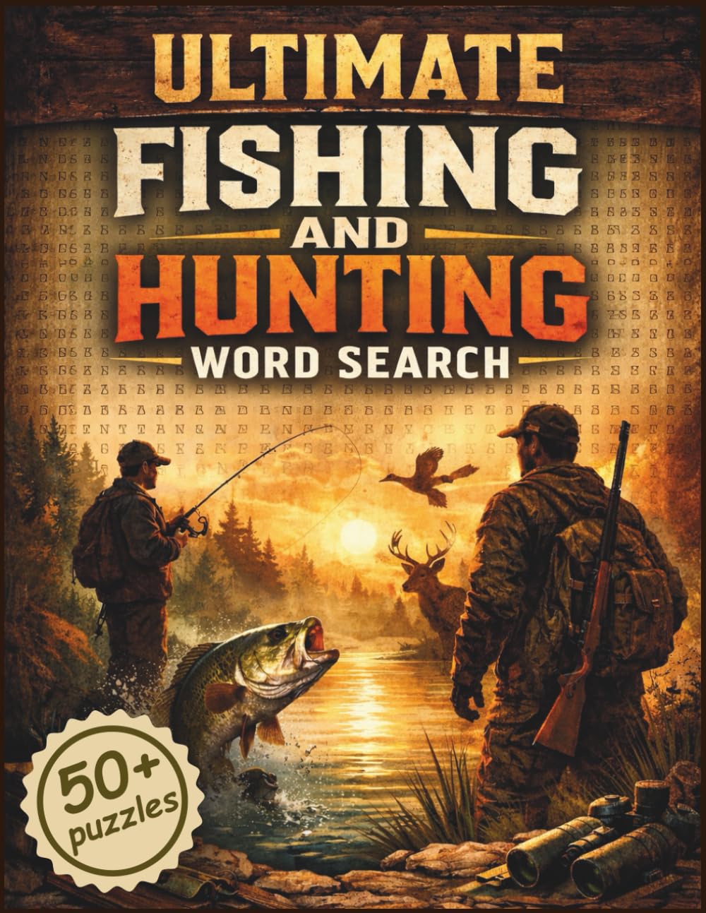 Ultimate Fishing and Hunting Word search: 50+ Puzzles, Large Print Word Search Book for Men, Seniors, and Anglers About Hunting, Fishing, and the ... Gift for Vacation, Holidays, and Free Time