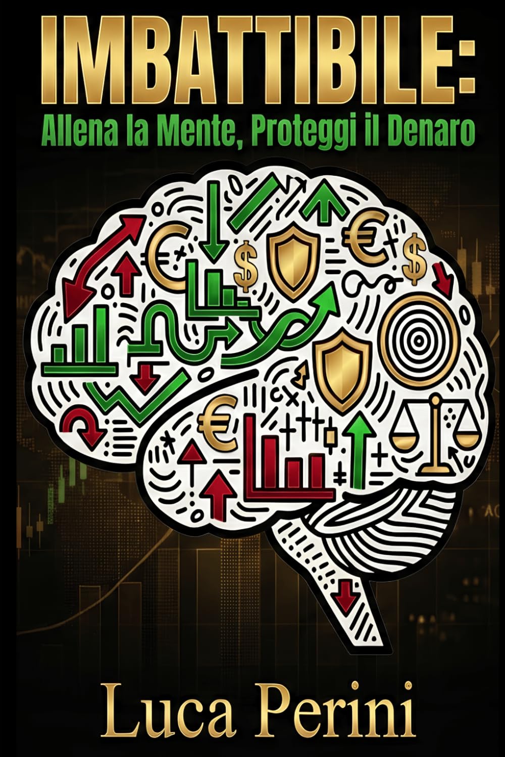 Imbattibile: Allena la Mente, Proteggi il Denaro