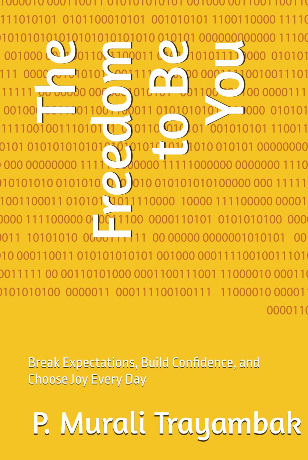 The Freedom to Be You: Break Expectations, Build Confidence, and Choose Joy Every Day
