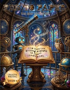 Pen to Paper 300 Creative Writing Prompts Grade 4 to Spark Your Childs Imagination