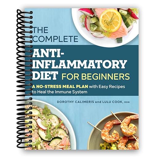 The Complete Anti-Inflammatory Diet for Beginners: A No-Stress Meal Plan with Easy Recipes to Heal the Immune System