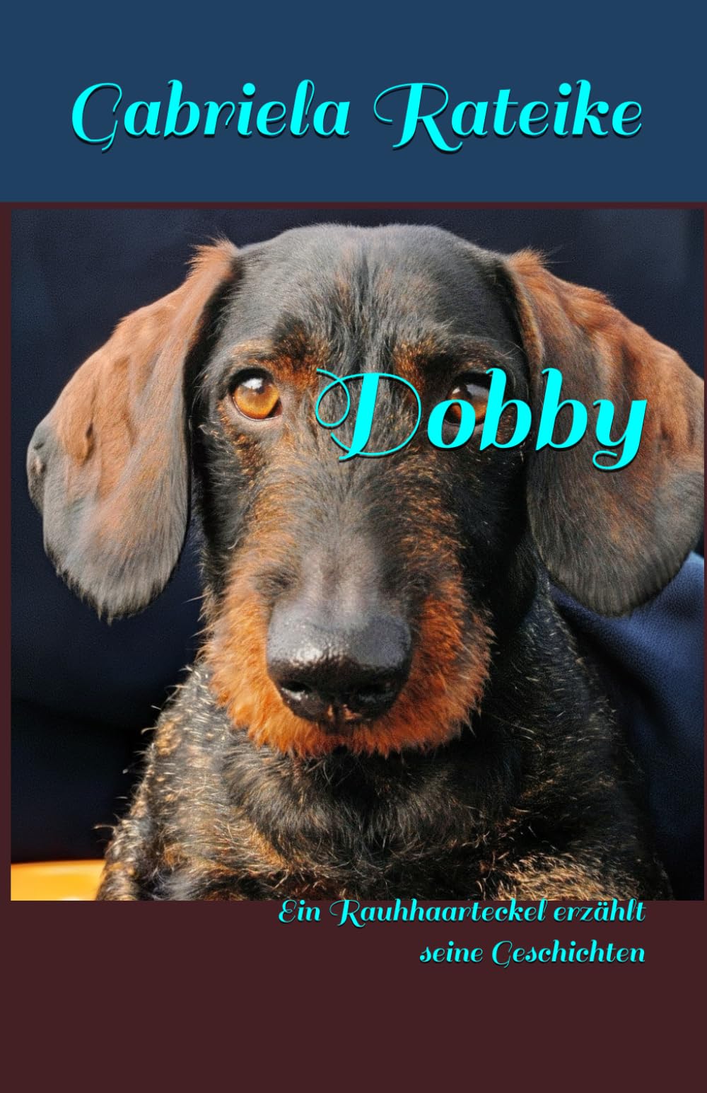 Dobby: Ein Rauhhaarteckel erzählt seine Geschichten