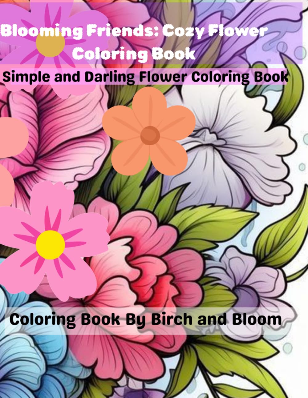 Blooming Friends: Simple and Darling Flower Coloring Book