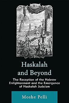 Haskalah and Beyond: The Reception of the Hebrew Enlightenment and the Emergence of Haskalah Judaism book cover