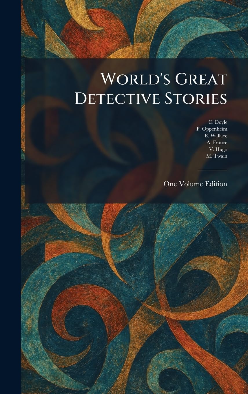 World's Great Detective Stories: One Volume Edition