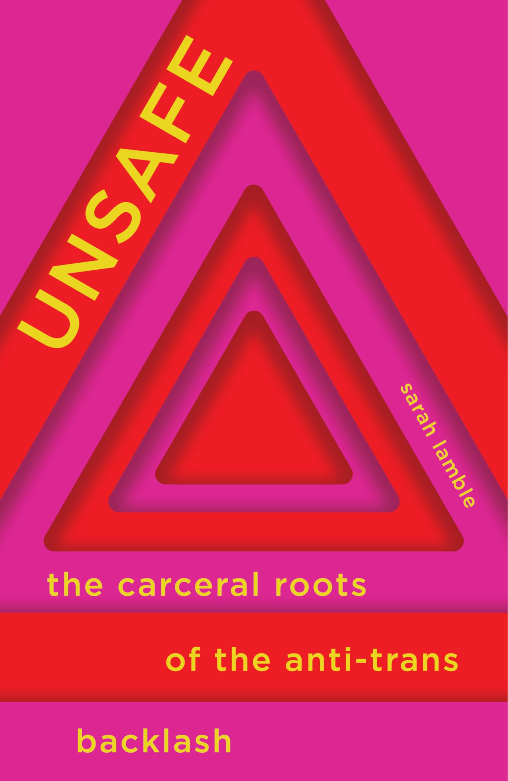 Unsafe: The Carceral Roots of the Anti-Trans Backlash