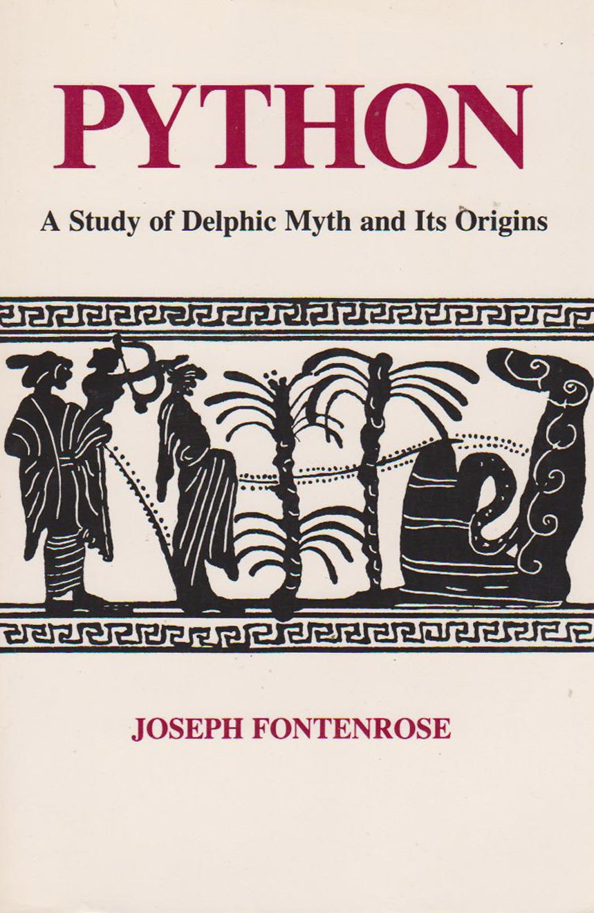 Python: A Study of the Delphic Myth and Its Origin: Fontenrose, Joseph ...
