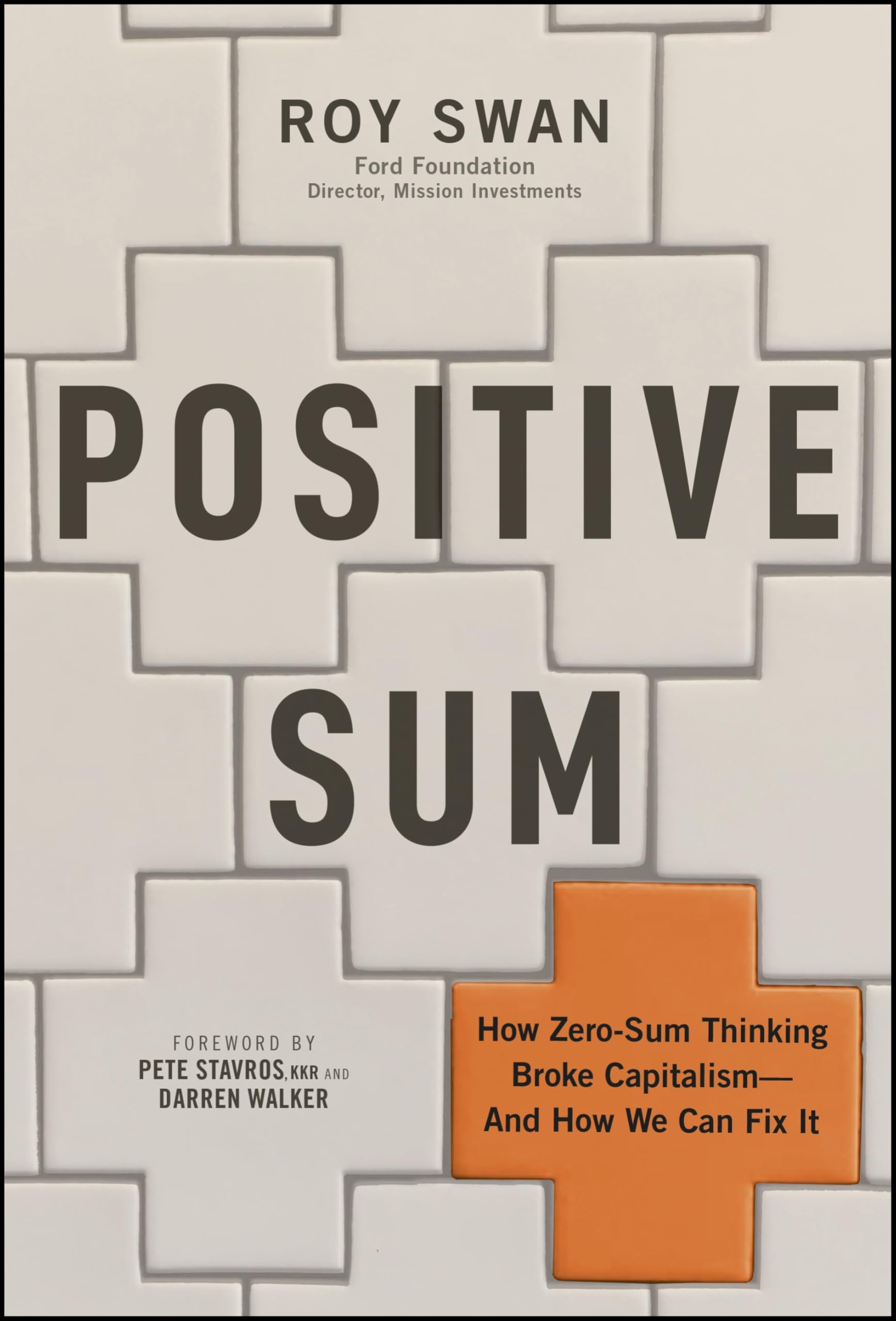 Positive Sum: How Zero-sum Thinking Broke Capitalism - and How We Can Fix It