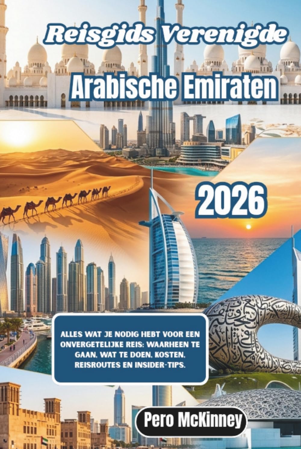 Reisgids Verenigde Arabische Emiraten 2026: Alles wat je nodig hebt voor een onvergetelijke reis: waarheen te gaan, wat te doen, kosten, reisroutes en insider-tips.