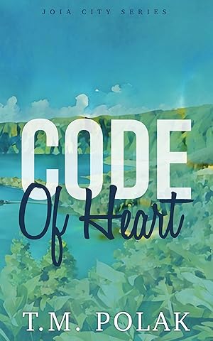 Code of Heart: A Billionaire Marriage of Convenience Romantic Comedy (Joia City Series Book 1)