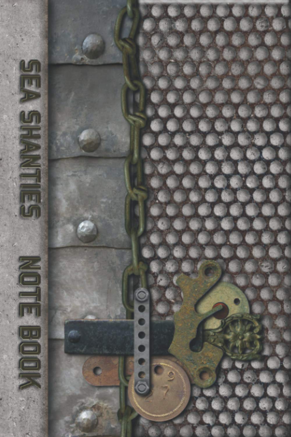 Sea Shanties Note Book: Steampunk Metal Motif Valentines Day Gift For Men Obsessed With Maritime Work Songs