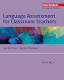 Language Assessment for Classroom Teachers: Assessment for Teachers (Oxford Handbooks for Language Teachers)