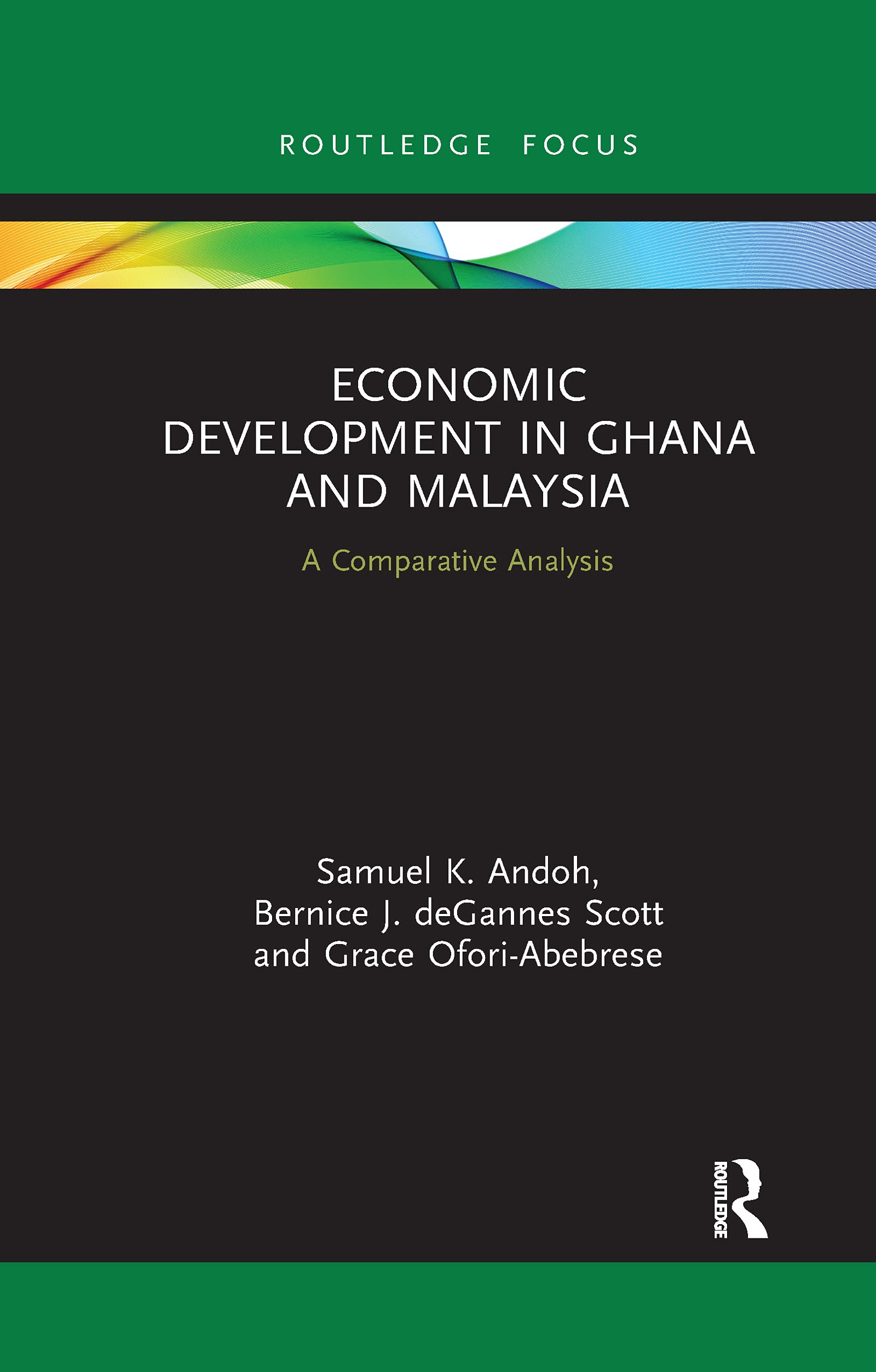Economic Development in Ghana and Malaysia: A Comparative Analysis (Routledge Explorations in Development Studies)