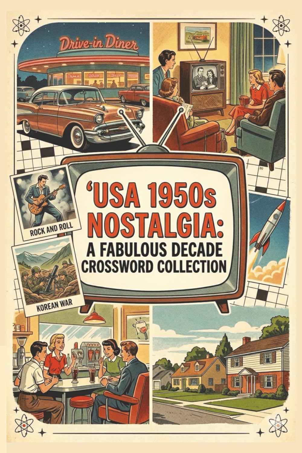 USA 1950s Nostalgia: A Fabulous Decade Crossword Collection – 50+ Large Print Puzzles for Seniors Celebrating Rock and Roll, TV, Hollywood and Classic Americana