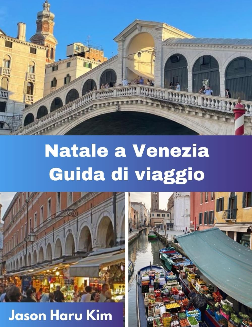 Natale a Venezia Guida di viaggio: Il tuo compagno perfetto per le luci di Natale, le tradizioni locali, la magia invernale e i momenti indimenticabili a Venezia