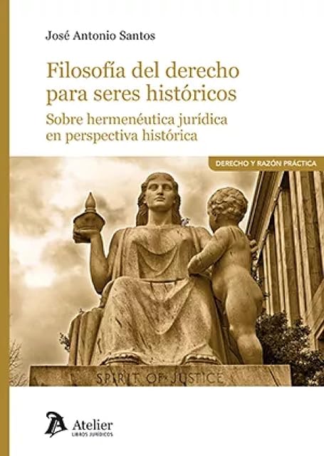 Portada de Filosofía del Derecho para Seres Históricos.sobre Hermenéutica Jurídic