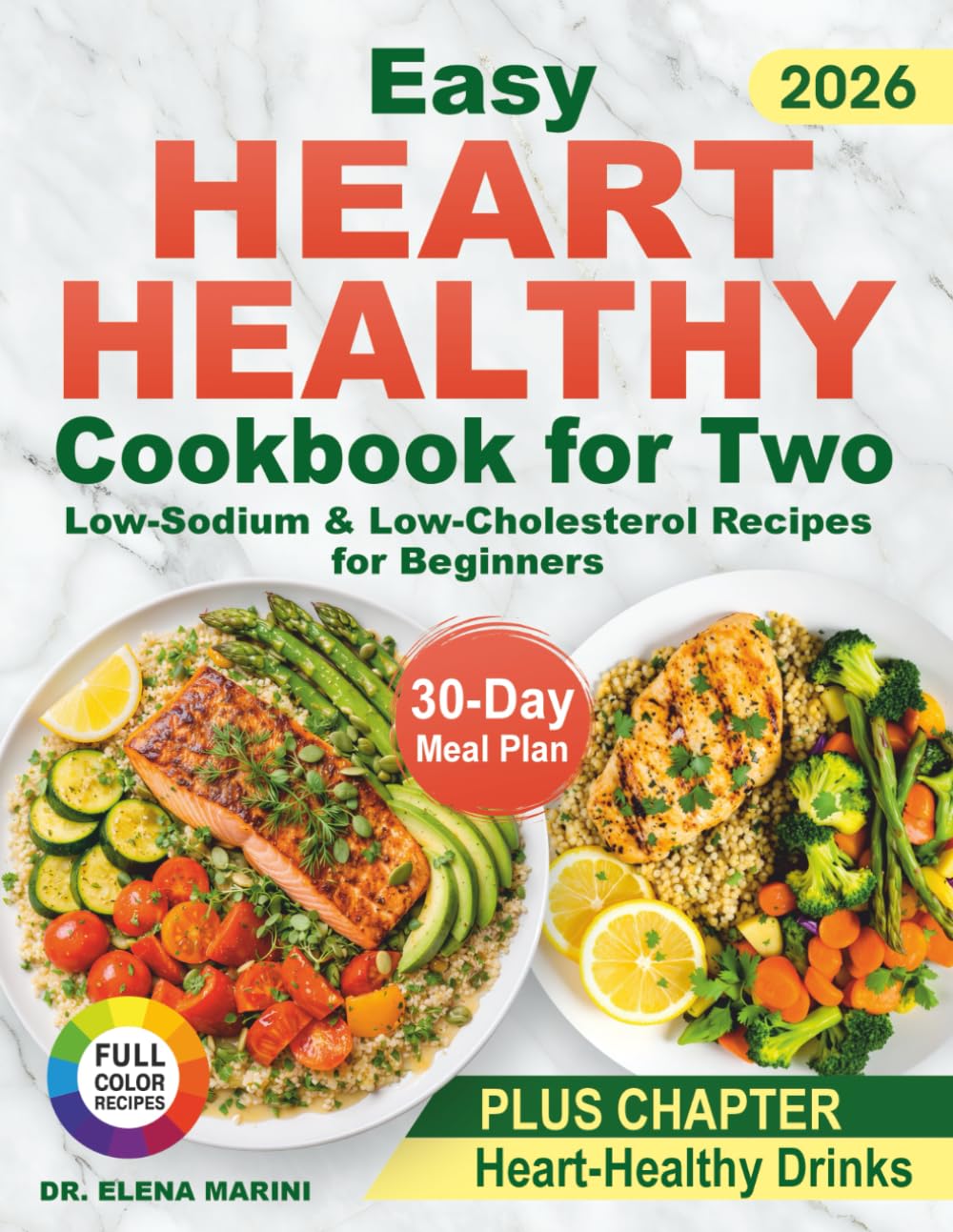 Easy Heart Healthy Cookbook for Two: Low-Sodium & Low-Cholesterol Recipes for Beginners. Quick Meals to Lower Blood Pressure with a Practical 30-Day Meal Plan