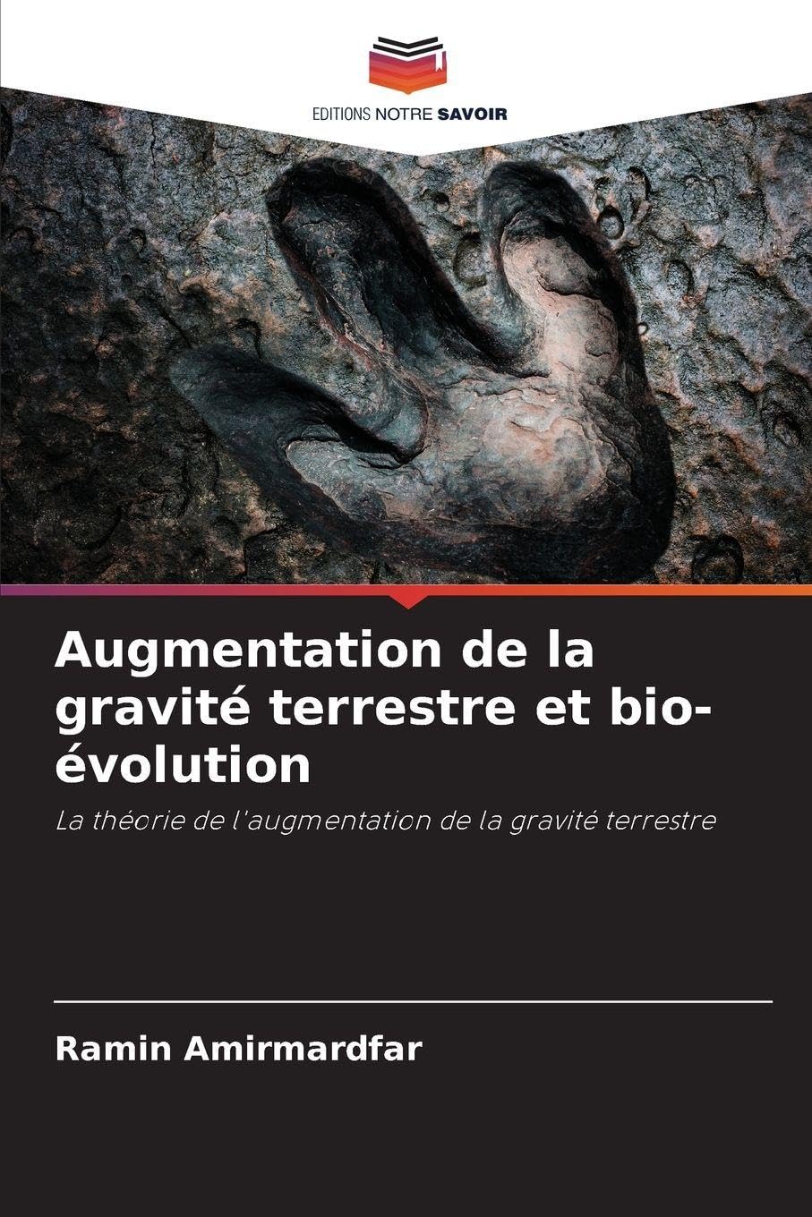 Augmentation de la gravité terrestre et bio-évolution: La théorie de l'augmentation de la gravité terrestre