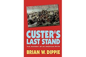 Custer's Last Stand: The Anatomy of an American Myth