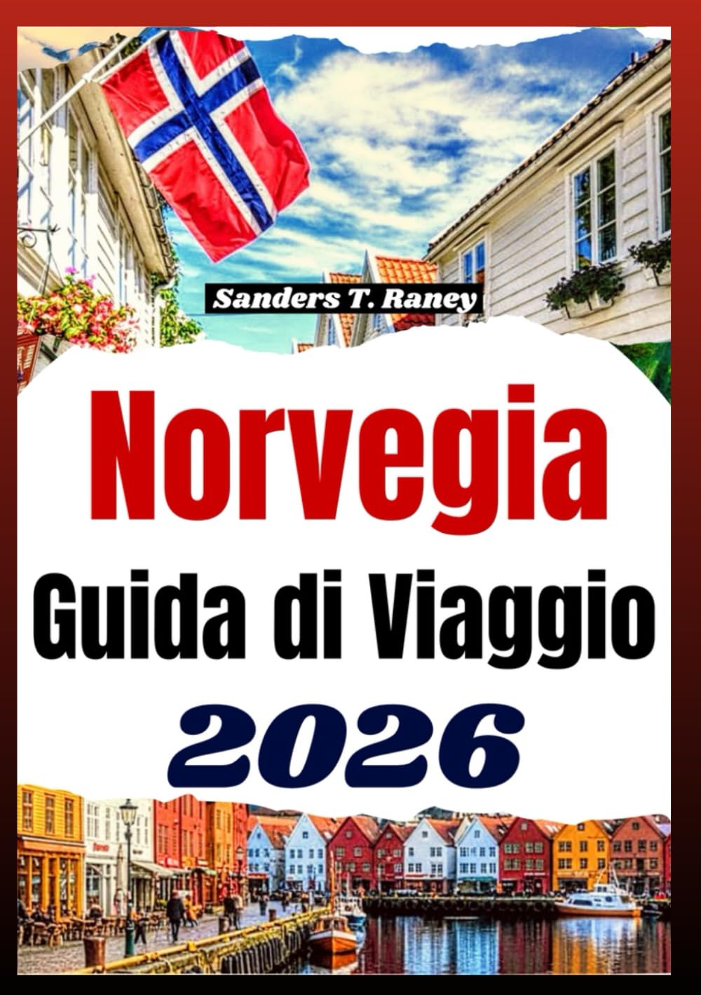 NORVEGIA GUIDA DI VIAGGIO 2026: Strumenti pratici per pianificare viaggi realistici, con budget, costi, stagioni, trasporti e usi locali