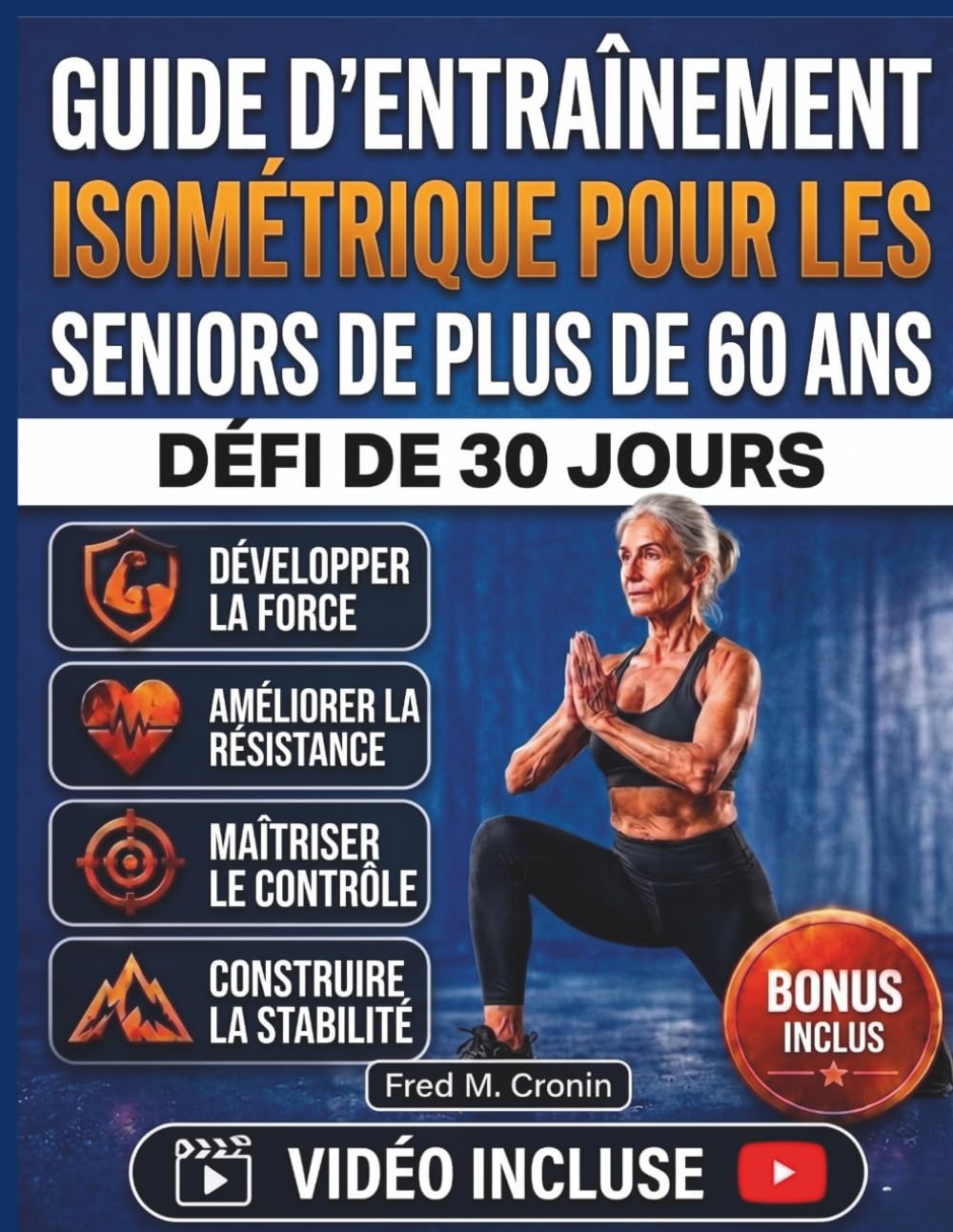 GUIDE D’ENTRAÎNEMENT ISOMÉTRIQUE POUR LES SENIORS DE PLUS DE 60 ANS: Un programme de renforcement doux pour améliorer l'équilibre, la souplesse, la force du tronc et l'autonomie avec l'âge