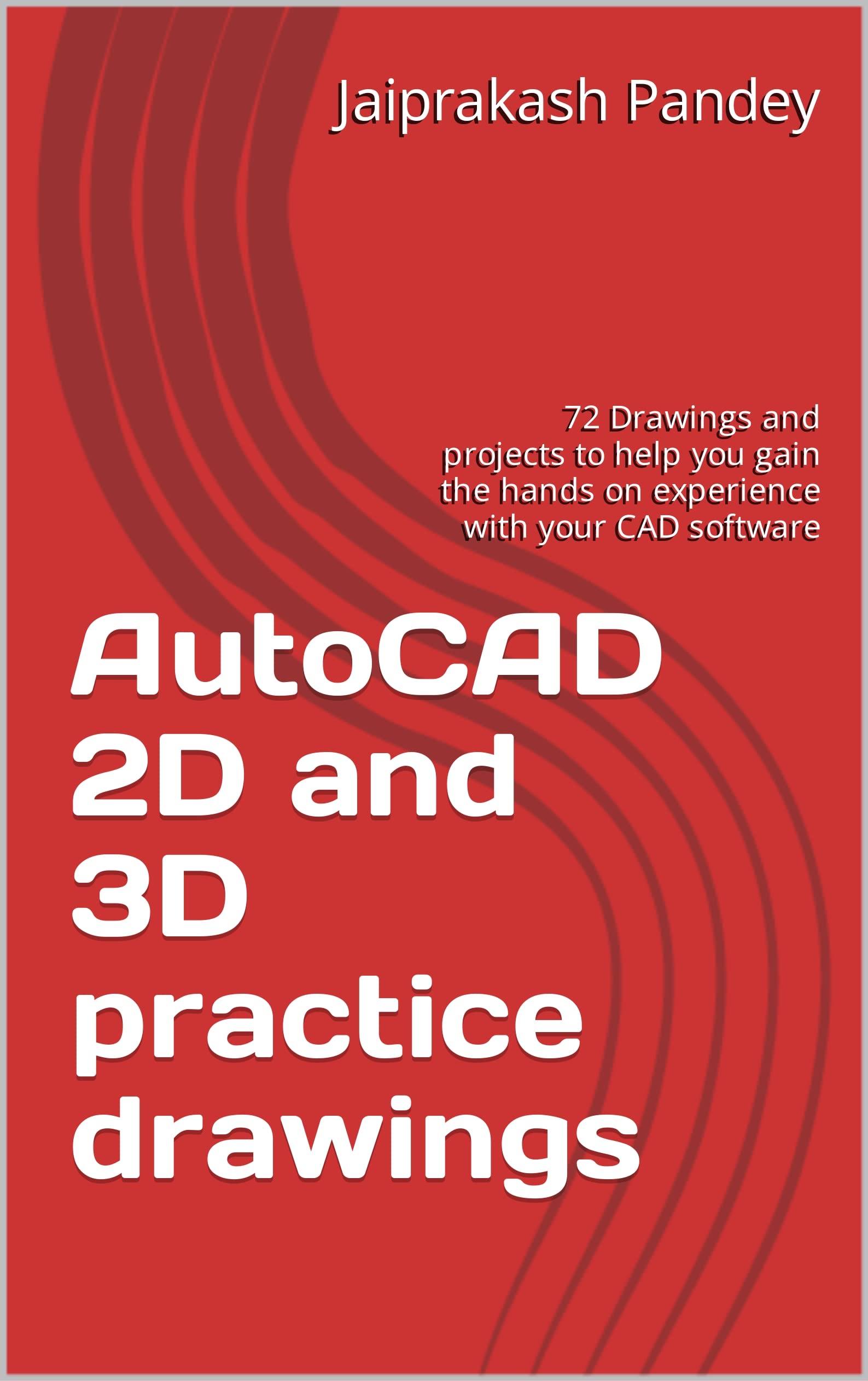 Buy AutoCAD 2D and 3D practice drawings 72 Drawings and projects to