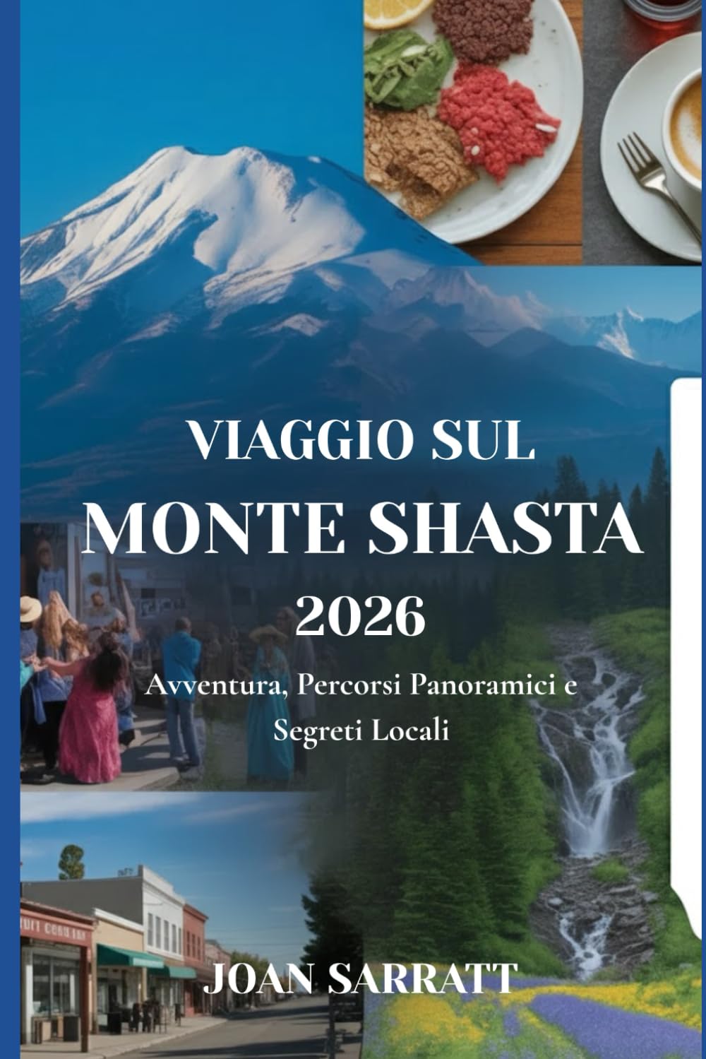 Viaggio sul Monte Shasta 2026: Avventura, Percorsi Panoramici e Segreti Locali